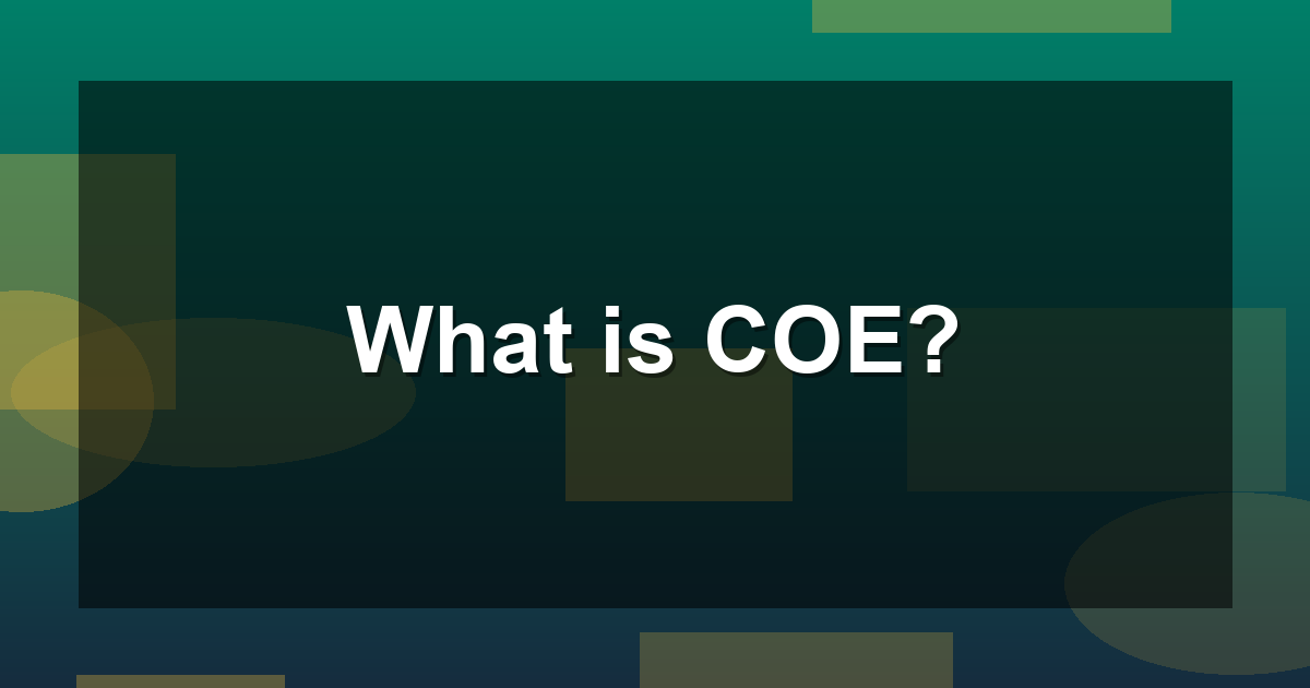 Coec Meaning Examples What is COE?