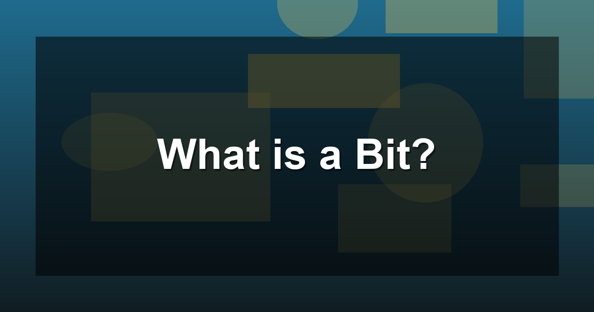 What is a Bit?