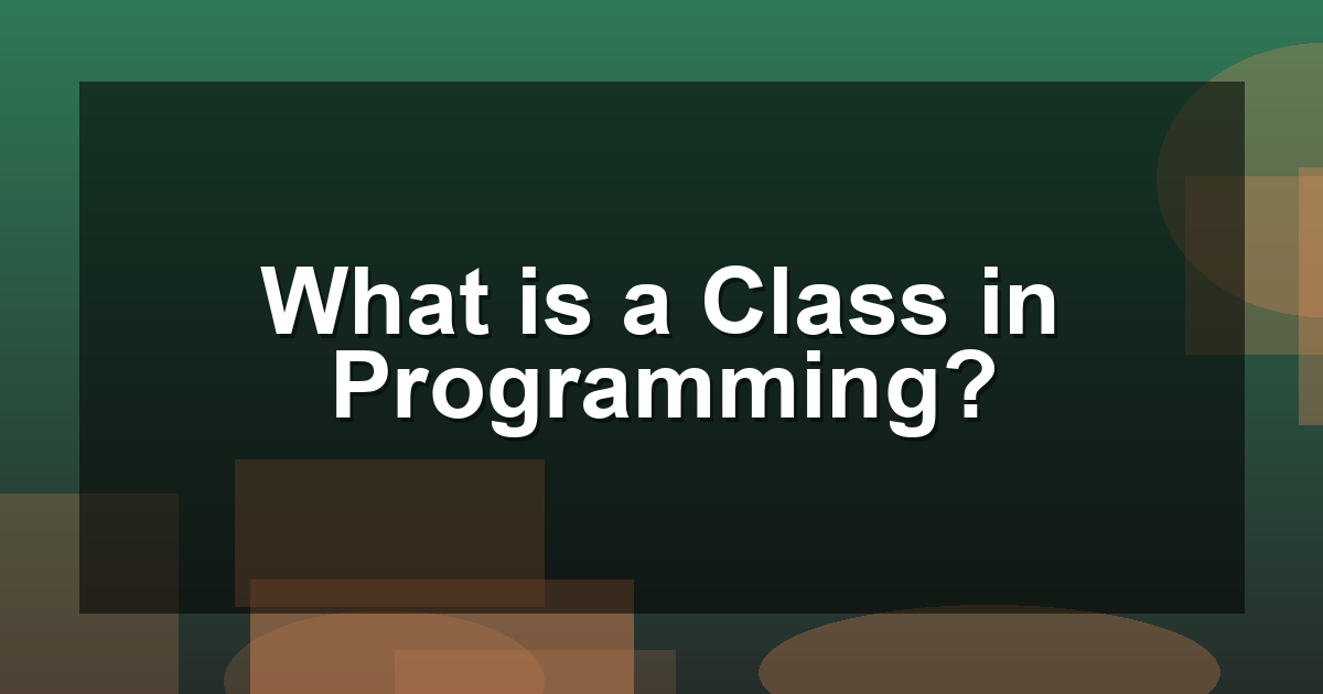 What is a Class in Programming?