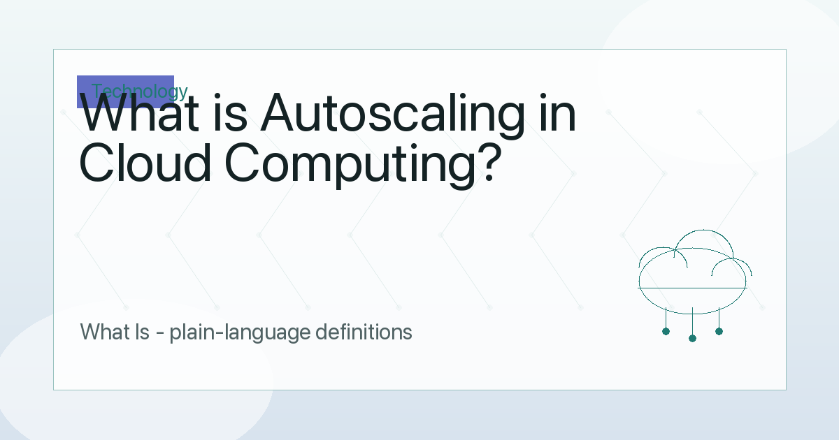 What is Autoscaling in Cloud Computing?